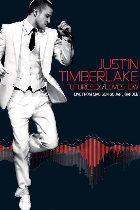 Justin Timberlake: FutureSex/LoveShow (Live from Madison Square Garden)
